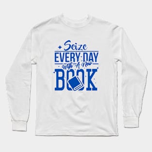 Seize everyday with a new book design Long Sleeve T-Shirt